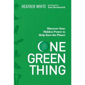 One Green Thing - by  Heather White (Hardcover) - 1 of 1