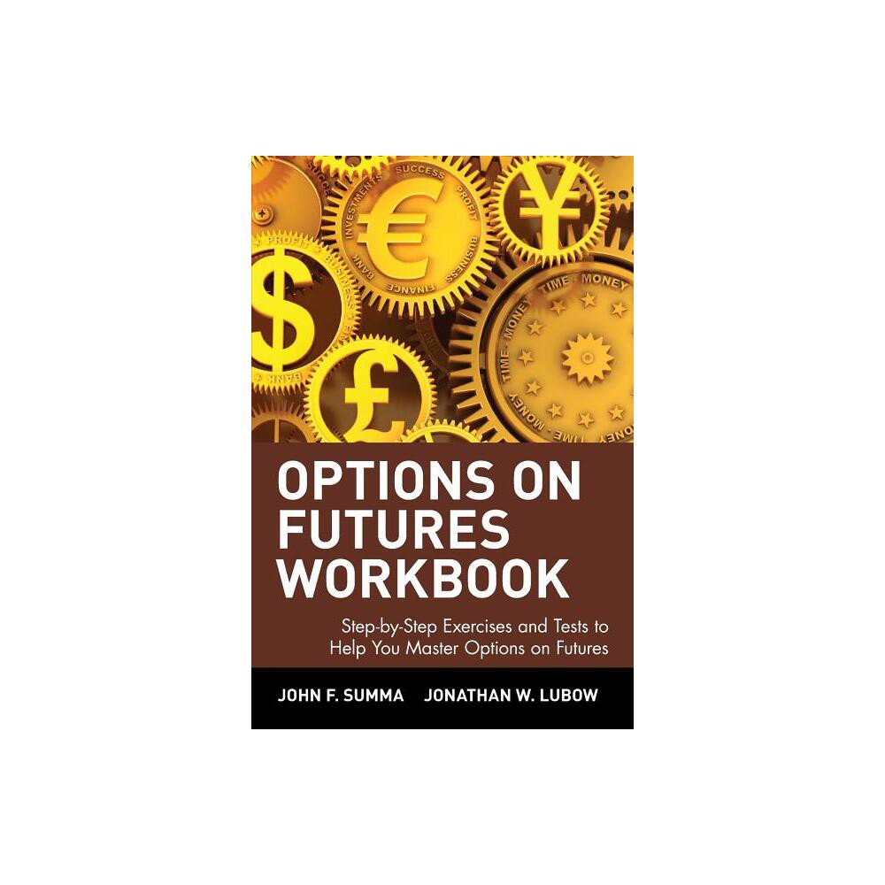 Options on Futures Workbook - (Wiley Trading) by John F Summa & Jonathan W Lubow (Paperback)