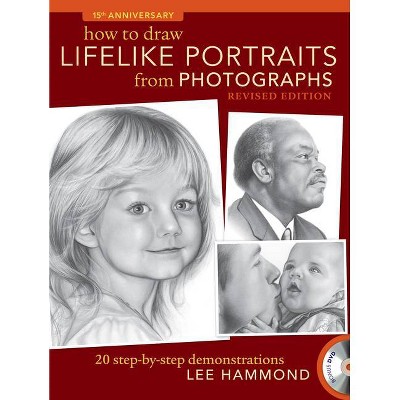 How to Draw Lifelike Portraits from Photographs - Revised - 2nd Edition by  Lee Hammond (Paperback)