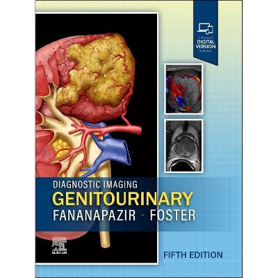 Diagnostic Imaging: Genitourinary - 5th Edition by  Ghaneh Fananapazir & Bryan R Foster & Ryan Chung & Alice Schuch & Alice Fung (Hardcover)