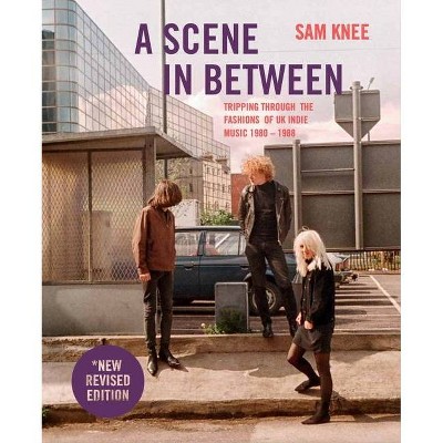 A Scene in Between (Revised Edition) - by  Sam Knee (Hardcover)