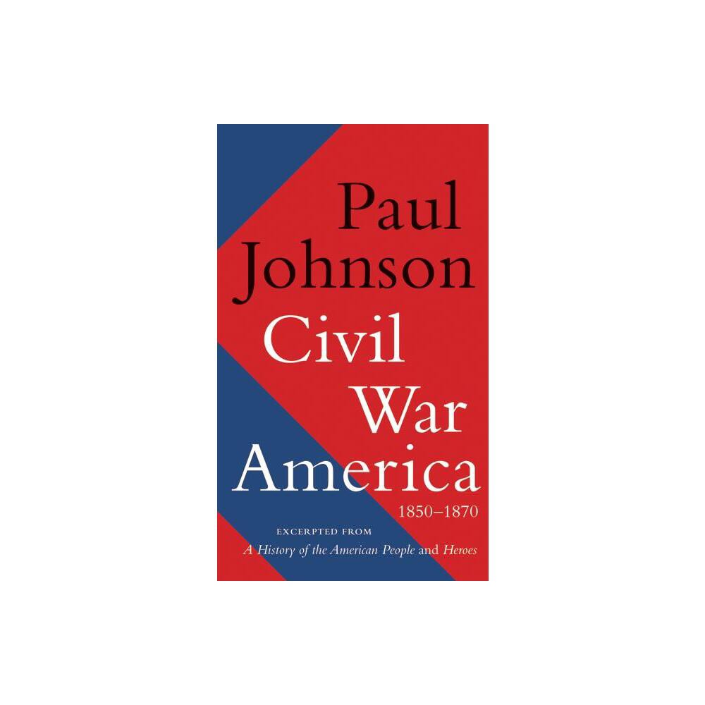 ISBN 9780062076250 product image for Civil War America - by Paul Johnson (Paperback) | upcitemdb.com