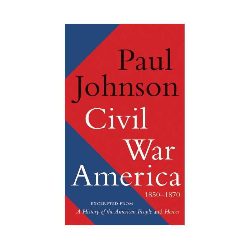 Civil War America - by  Paul Johnson (Paperback), 1 of 2