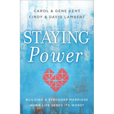 Staying Power - by  Carol Kent & Gene Kent & David Lambert & Cindy Lambert (Paperback)