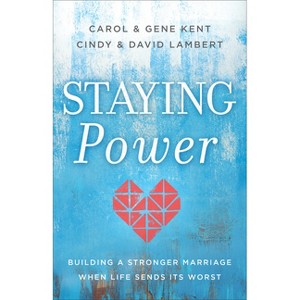 Staying Power - by  Carol Kent & Gene Kent & David Lambert & Cindy Lambert (Paperback) - 1 of 1