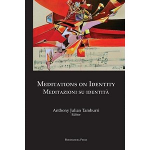 Meditations on Identity - by  Anthony Julian Tamburri (Paperback) - 1 of 1