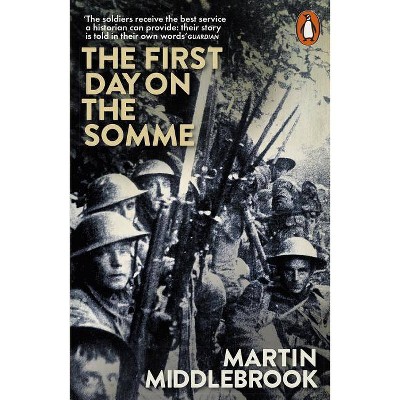 The First Day on the Somme - by  Martin Middlebrook (Paperback)