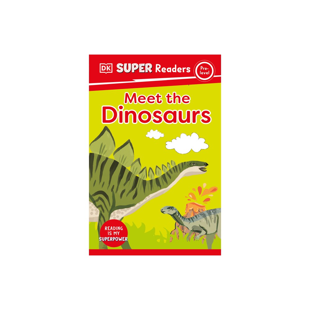 DK Super Readers Pre-Level Meet the Dinosaurs