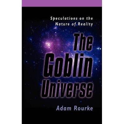 The Goblin Universe - by  Adam Rourke (Paperback)