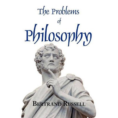 The Problems of Philosophy - by  Bertrand Russell (Paperback)