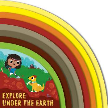 Explore Under the Earth - (Adventures of Evie and Juno) by  Carly Madden (Board Book)