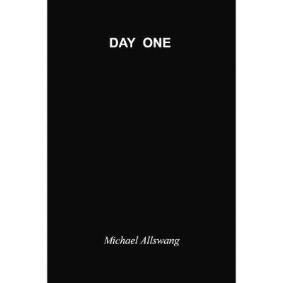 Day One - by  Michael Allswang (Paperback)