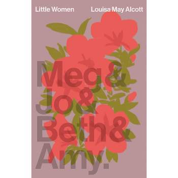 Little Women - (Vintage Classics) by  Louisa May Alcott (Paperback)