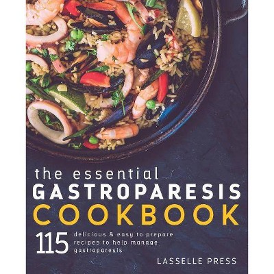 Essential Gastroparesis Cookbook - (The Gastroparesis Diet & Gastroparesis Cookbook) by  Lasselle Press (Paperback)