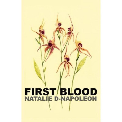 First Blood - by  Natalie D-Napoleon (Paperback)