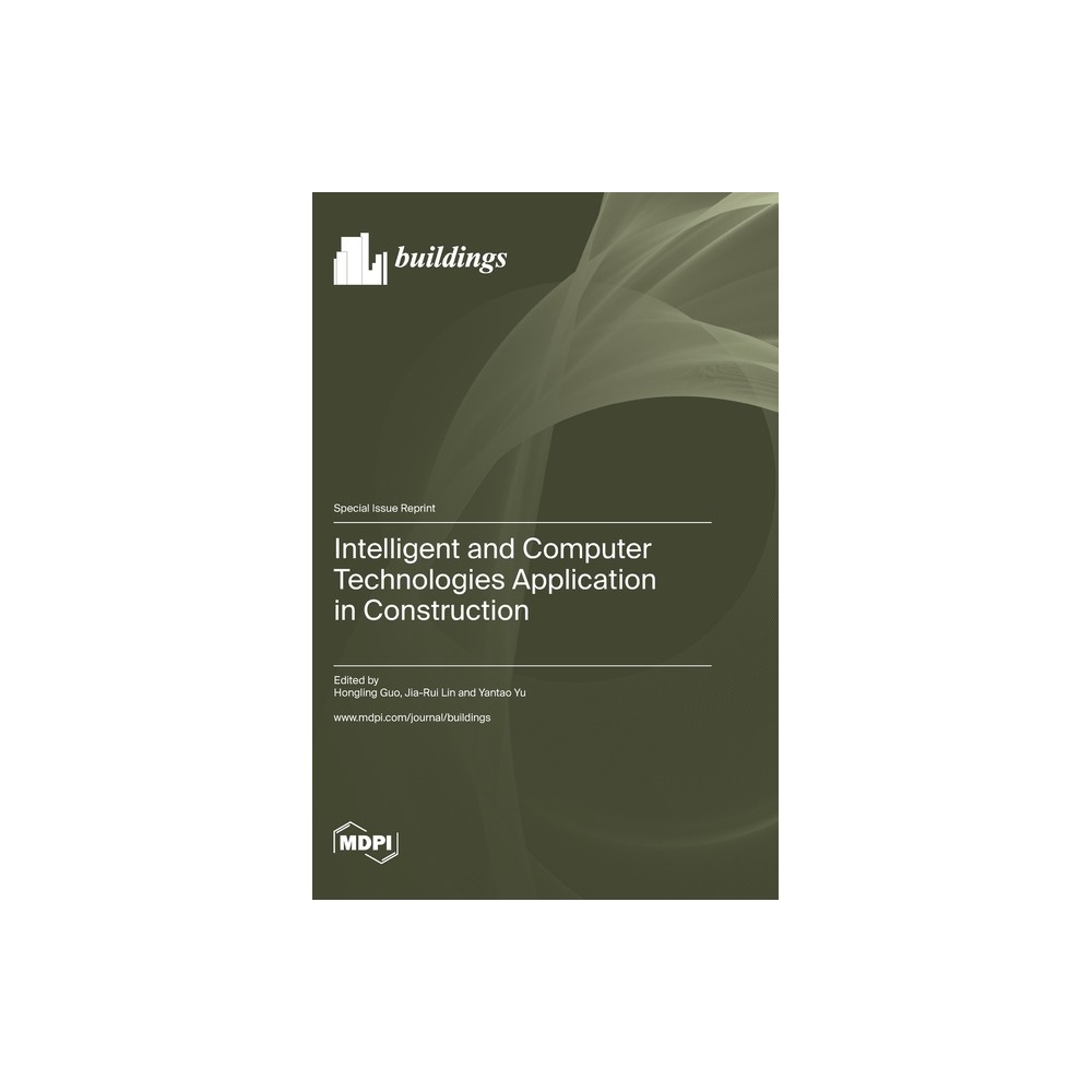 Intelligent and Computer Technologies Application in Construction - (Hardcover)
