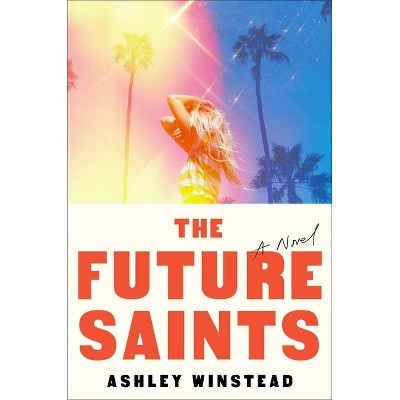 The Future Saints - by  Ashley Winstead (Hardcover)