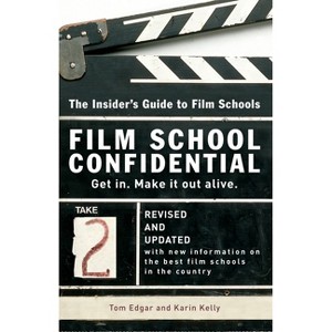Film School Confidential - by  Tom Edgar & Karin Kelly (Paperback) - 1 of 1