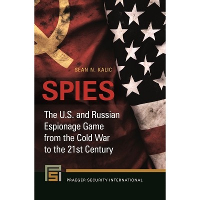 Spies - (Praeger Security International) by  Sean N Kalic (Paperback)