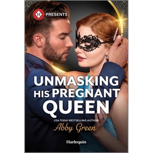 Unmasking His Pregnant Queen - (Royal House of Sadat) by  Abby Green (Paperback) - 1 of 1