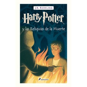 Harry Potter Y Las Reliquias de la Muerte / Harry Potter and the Deathly Hallows - by  J K Rowling (Hardcover) - 1 of 1