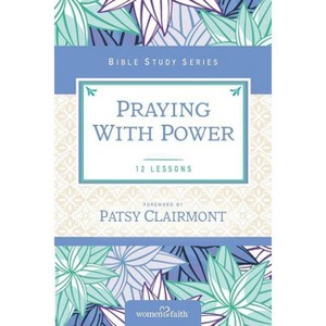 Praying with Power - (Women of Faith Study Guide) by  Women of Faith (Paperback) - 1 of 1
