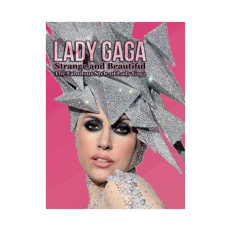 Lady Gaga: Strange and Beautiful - by  Laura Coulman (Paperback), 1 of 2