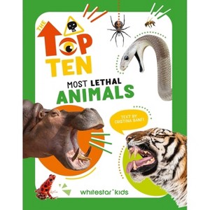 Most Lethal Animals - (Top Ten) by  Cristina Banfi (Hardcover) - 1 of 1