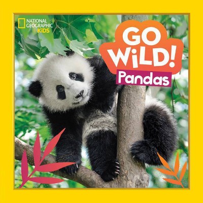 Go Wild! Pandas - by  Margie Markarian (Hardcover)