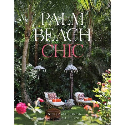 Palm Beach Chic - by  Jennifer Ash Rudick (Hardcover)