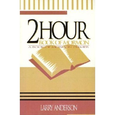 2 Hour Book of Mormon - by  Larry Anderson (Paperback)