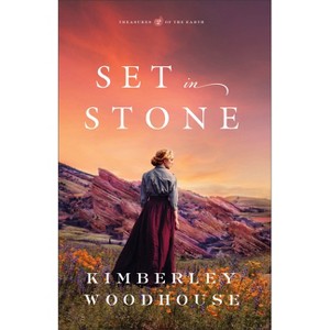 Set in Stone - (Treasures of the Earth) by  Kimberley Woodhouse (Paperback) - 1 of 1