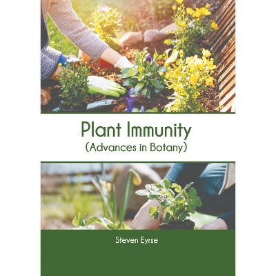 Plant Immunity (Advances in Botany) - by  Steven Eyrse (Hardcover)