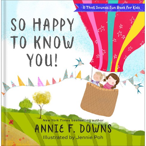 So Happy to Know You! - (A That Sounds Fun Book for Kids) by  Annie F Downs (Hardcover) - image 1 of 1