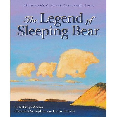 The Legend of Sleeping Bear - (Legend (Sleeping Bear)) by  Kathy-Jo Wargin (Hardcover)