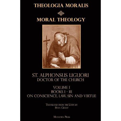 Moral Theology - by  Alphonsus Liguori Cssr (Paperback)