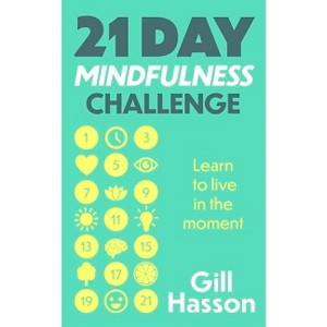 21 Day Mindfulness Challenge - by  Gill Hasson (Paperback) - 1 of 1