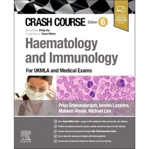 Crash Course Haematology and Immunology - 6th Edition by  Priya Sriskandarajah & Ioanna Lazana & Maheen Ahsan & Michael Lim (Paperback) - 1 of 1