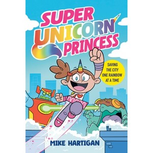 Super Unicorn Princess: A Graphic Novel - by  Mike Hartigan (Paperback) - 1 of 1