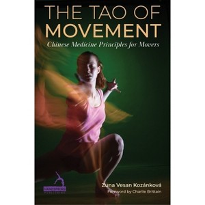 The Tao of Movement - by  Zuna Vesan Kozánková (Paperback) - 1 of 1
