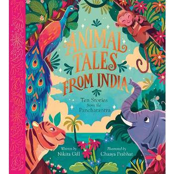 Animal Tales from India: Ten Stories from the Panchatantra - by  Nikita Gill (Hardcover)