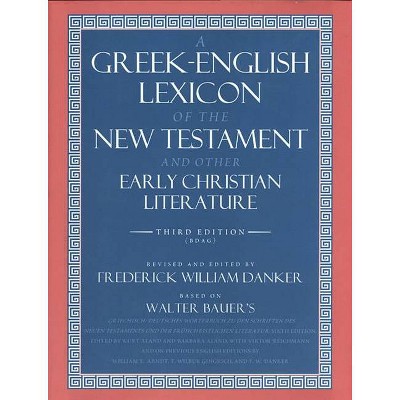 A Greek-English Lexicon of the New Testament and Other Early Christian Literature - 3rd Edition by  Walter Bauer (Hardcover)