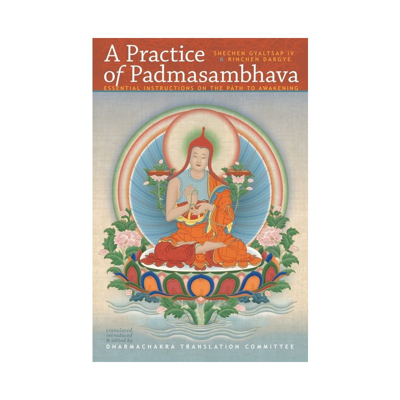A Practice of Padmasambhava - by  Shechen Gyaltsap & Rinchen Dargye (Paperback), 1 of 2