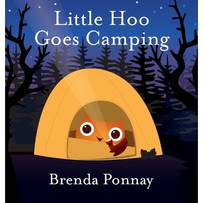 Little Hoo Goes Camping - by  Brenda Ponnay (Hardcover)