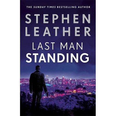 Last Man Standing - by  Stephen Leather (Paperback)