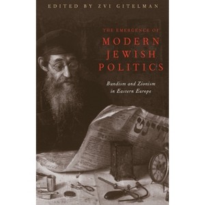 The Emergence of Modern Jewish Politics - (Russian and East European Studies) by  Zvi Gitelman (Paperback) - 1 of 1