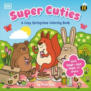 Super Cuties: A Cozy Springtime Coloring Book - by  Rosie Bay (Paperback) - 1 of 1