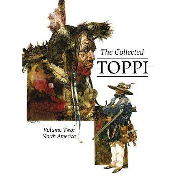 The Collected Toppi Vol. 2 - (Collected Toppi Hc) by  Sergio Toppi (Hardcover)