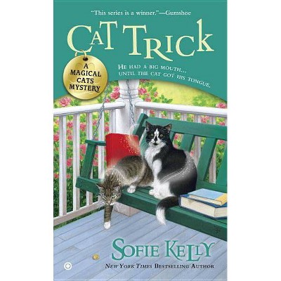 Cat Trick - (Magical Cats Mysteries) by  Sofie Kelly (Paperback)