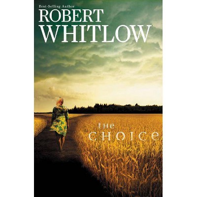 The Choice - by  Robert Whitlow (Paperback)